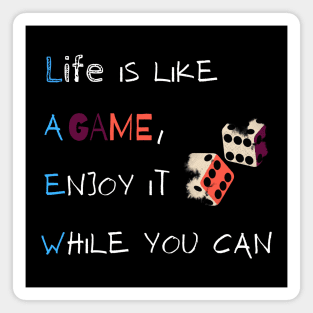 Life is like a game Magnet